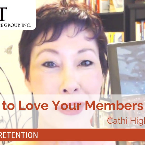 40 Ways to Love Your Members | Video Blog | Hight Performance Group